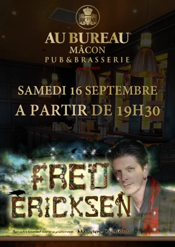 Soirée exceptionnelle de magie et mentalisme avec Fred Ericksen au restaurant "Au Bureau" à Mâcon / au bureau macon - magie & mentalisme - fred ericksen